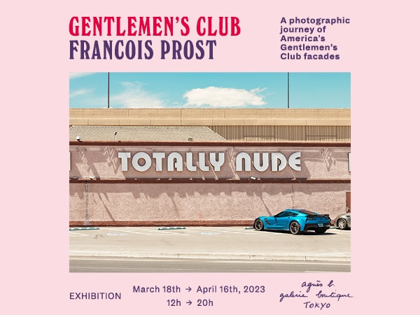 フランソワ・プロスト『Gentlemen's Club』 2023.03.06｜agnès b