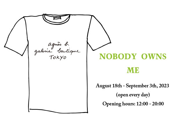 アーティストTシャツ コレクション展 『NOBODY OWNS ME』