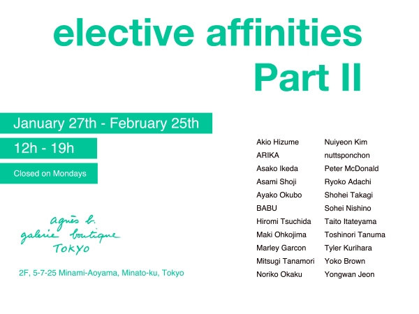 『「elective affinities」展 Part II』